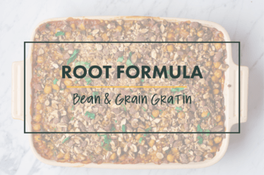 A root formula for bean and grain gratin, a satisfying plant-based entree, dinner or lunch, with complete proteins and satisfying crunchy toppings